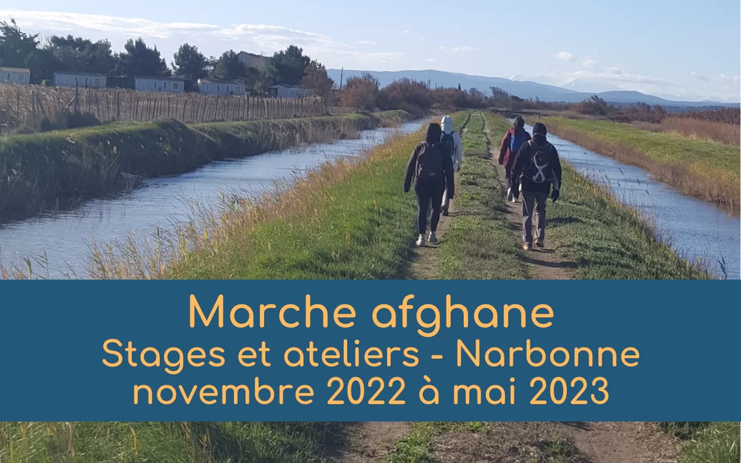 Ateliers de marche afghane novembre 2022 à mai 2023