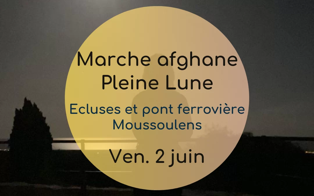 Marche afghane Pleine Lune – juin 2023