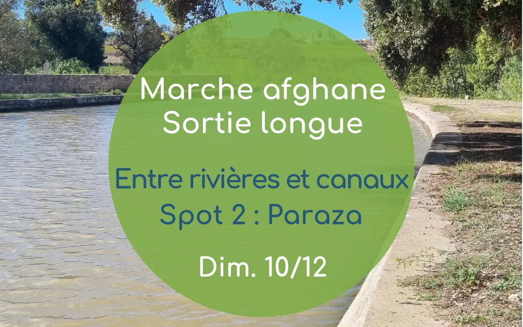 Marche afghane longue entre rivières et canaux – Déc 23