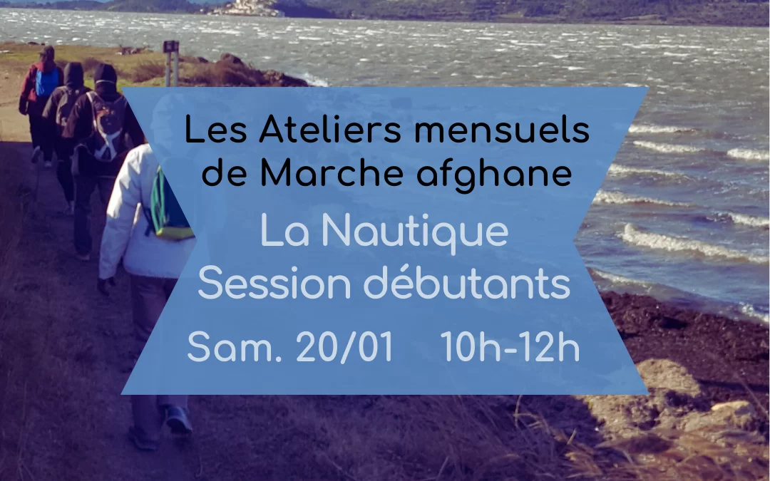 Ateliers mensuels de marche afghane