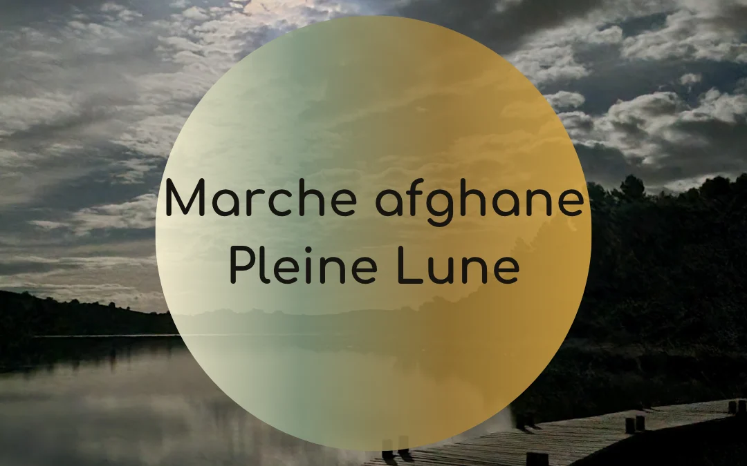 Marche afghane nocturne pleine lune à Narbonne